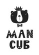 Man cub - nursery poster with lettering in scandinavian style. Vector illustration