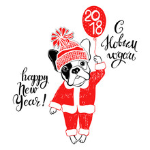 French Bulldog In Santa Claus Costume And Wishes  In Russian And English. Vector Illustration, Isolated Element For Design, Greeting Card Or Invitation. Dog - Animal Symbol Of New Year 2018.