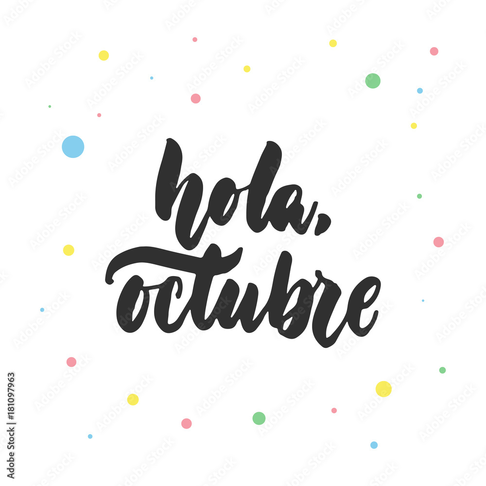 October In Spanish Hola, octubre - hello, October in spanish, hand drawn latin lettering ...