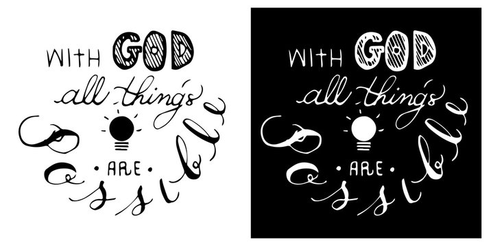 christianity calligraphy bible verse with god all thing are possible in black and white color theme.