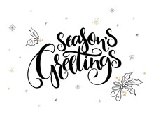 Vector Hand Lettering Christmas Greetings Text - Season's Greetings - With Holly Leaves And Snowflakes
