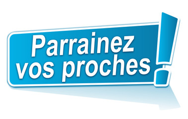 Sticker - parrainez vos proches sur étiquette bleue