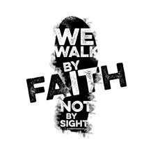 Bible Lettering. Christian Art. We Walk By Faith, Not By Sight.