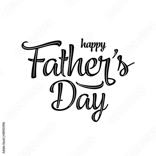 Happy Fathers Day Card Beautiful Greeting Banner Poster Calligraphy Inscription Black Text Word Hand Drawn Design Elements Handwritten Modern Brush Lettering White Background Isolated Vector Stock Vector Adobe Stock