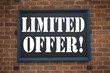 © Artur - Conceptual hand writing text caption inspiration showing announcement Limited Offer. Business concept for Limited Time Sale written on frame old brick background copy space