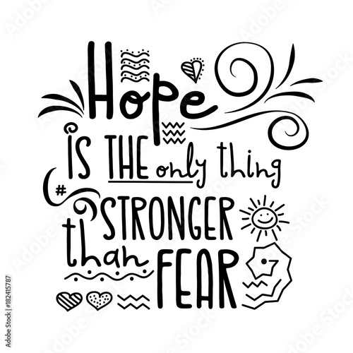 nowoczesny-inspirujacy-cytat-hope-is-the-only-thing-stronger-than-fear