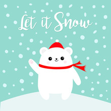Let It Snow. Polar White Bear Cub Waving Hand Paw Print. Red Santa Claus Hat And Scarf. Cute Cartoon Baby Character. Snowdrift. Arctic Animal. Flat Design. Winter Snow Flake Background.