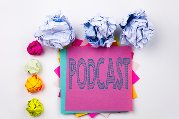 Leinwandbilder - Writing text showing Podcast written on sticky note in office with screw paper balls. Business concept for Internet Broadcasting Concept on the white isolated background.
