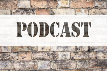 Leinwandbilder - Conceptual announcement text caption inspiration showing Podcast. Business concept for Internet Broadcasting Concept written on old brick background with copy space
