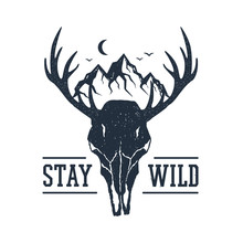 Hand Drawn Inspirational Label With Mountains And Deer Skull Textured Vector Illustrations And "Stay Wild" Lettering.
