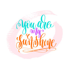 Canvas Print - you are my sunshine - hand lettering poster on pink brush stroke