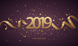 Happy New Year 2019. Golden numbers with ribbons and confetti on a dark purple background.