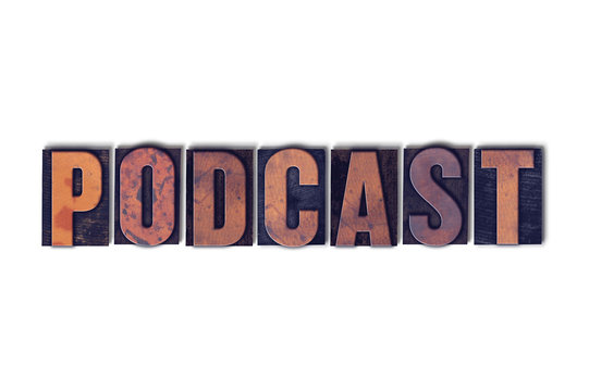 Podcast Concept Isolated Letterpress Word