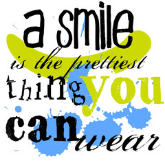 A Smile Is The Prettiest Thing You Can Wear. Creative typographic motivational poster.