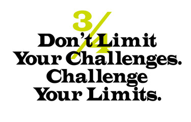 Don t Limit Your Challenges. Challenge Your Limits. Creative typographic motivational poster.
