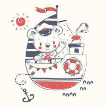 Cute Baby Bear Sailor On The Ship Cartoon Hand Drawn Vector Illustration. Can Be Used For Baby T-shirt Print, Fashion Print Design, Kids Wear, Baby Shower Celebration, Greeting And Invitation Card.