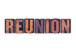 Reunion Concept Isolated Letterpress Word