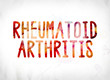 Rheumatoid Arthritis Concept Painted Watercolor Word Art