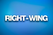 Right-Wing Theme Word Art on Colorful Background