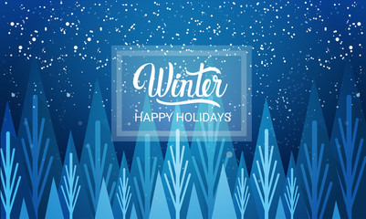 Wall Mural - Winter Is Coming Happy Holidays Greeting Card Background Snowfalls Over Blue Forest Vector Illustration