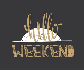 Wall Mural - Hello weekend quote