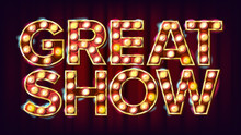 Great Show Banner Sign Vector. For Traditional Design. Circus Style Shining Light Sign. Announcement Illustration