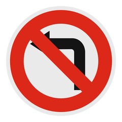 Wall Mural - Turn is prohibited icon. Flat illustration of turn is vector icon for web.