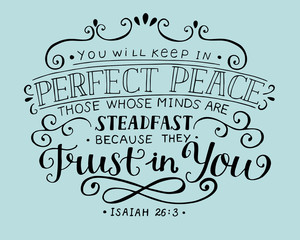 Wall Mural - Hand lettering You will keep in perfect peace those whose minds are steadfast because they trust in you.