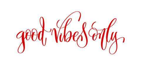 Wall Mural - good vibes only - hand lettering inscription text to holiday des