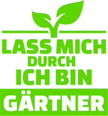 Wall Mural - Let me through I am a gardener german