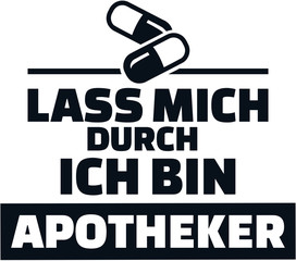 Poster - Let me through I am a pharmacist male german