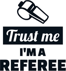 Poster - Trsut me I am a referee