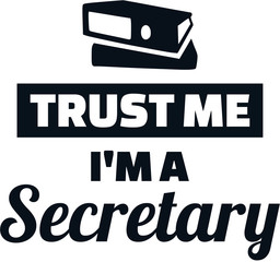 Wall Mural - Trust me I am a secretary