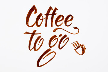 Wall Mural - Coffee to go creative brush lettering in brown color on white background