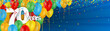 70 YEARS - HAPPY BIRTHDAY/ANNIVERSARY BANNER WITH COLOURFUL BALLOONS