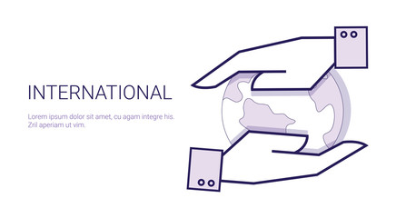 Poster - Hands Holding Earth Globe International Concept Template Web Banner With Copy Space Vector Illustration
