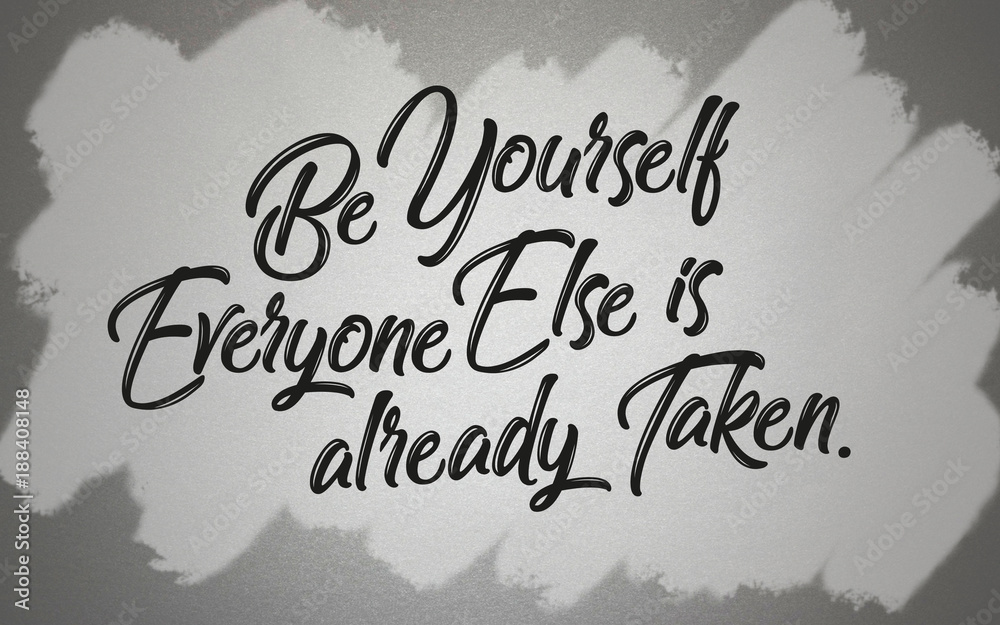 Be yourself everyone else is already taken Stock Illustration | Adobe Stock
