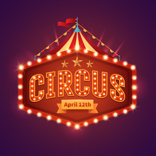 Circus Light Sign. Vintage Circus Banner With Bright Bulbs,dome Tent, Highlights, Gold Stars, Ribbon And Garlands. Fun Fair Vector Poster. Bright Retro Frame With Text. Eps 10.