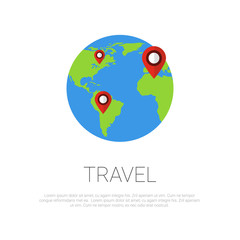 Poster - Travel Around World Map Pointers On Earth Globe Over Template White Background Vector Illustration