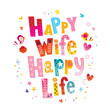 © aliasching - Happy wife happy life