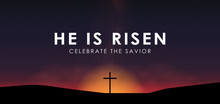 Christian Easter Scene, Saviour Cross On Dramatic Sunrise Scene, With Text He Is Risen, Vector Illustration