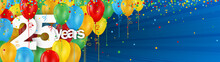 25 YEARS - HAPPY BIRTHDAY/ANNIVERSARY BANNER WITH COLOURFUL BALLOONS