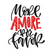 More amore por favore. More love please. Hand written calligraphic phrase. Hand drawn vector illustration, greeting card, design, logo. Black and white brush pen writing.