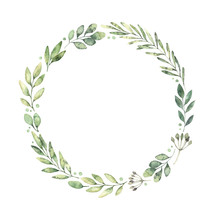 Hand Drawn Watercolor Illustration. Botanical Wreath Of Green Branches And Leaves. Spring Mood. Floral Design Elements. Perfect For Invitations, Greeting Cards, Prints, Posters, Packing Etc