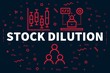 Conceptual business illustration with the words stock dilution