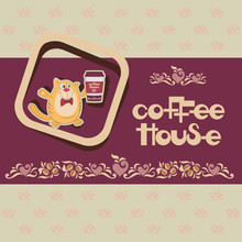 Cat With Coffee And An Inscription COFFEE HOUSE.Emblem, Banner, Poster With An Offer To Drink Coffee. Design For The Menu Of Coffee Houses And Packing Materials.
