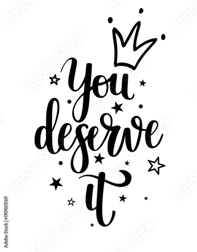 You Deserve It Vector Princess Calligraphy Buy This Stock Vector