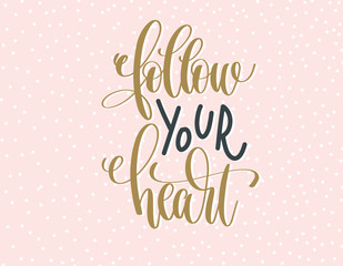 Sticker - follow your heart - gold and gray hand lettering inscription tex