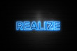 Realize neon Sign on brickwall