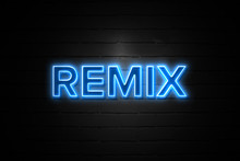 Remix Neon Sign On Brickwall